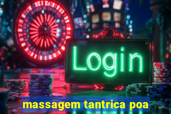 massagem tantrica poa
